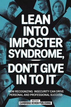 Cover Lean Into Imposter Syndrome, Don't Give In To It (eBook, ePUB)