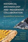 Historical Archaeology and Indigenous Collaboration (eBook, ePUB)