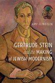 Gertrude Stein and the Making of Jewish Modernism (eBook, ePUB)