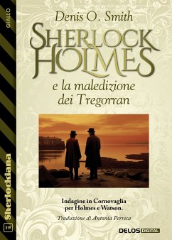 Sherlock Holmes e la maledizione dei Tregorran (eBook, ePUB) - O. Smith, Denis Sherlock Holmes e la maledizione dei Tregorran (eBook, ePUB) - O. Smith, Denis