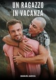 Un Ragazzo in Vacanza (eBook, ePUB) Un Ragazzo in Vacanza (eBook, ePUB)