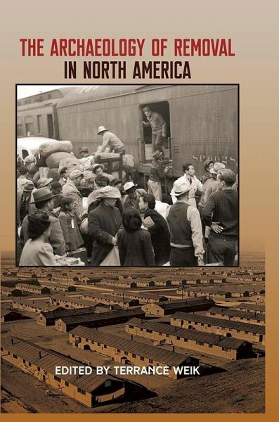 The Archaeology of Removal in North America (eBook, PDF) The Archaeology of Removal in North America (eBook, PDF)