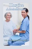 Hospice Administrator - The Comprehensive Guide (eBook, ePUB)