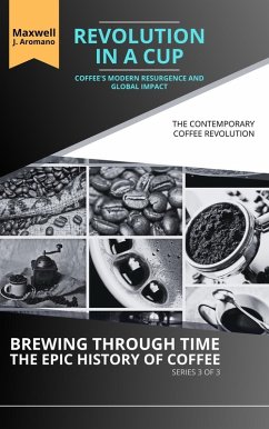 Cover Revolution in a Cup, Coffee's Modern Resurgence and Global Impact (eBook, ePUB)