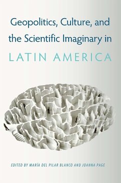 Cover Geopolitics, Culture, and the Scientific Imaginary in Latin America (eBook, ePUB)