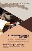 Ethiopian Coffee Odyssey, A Gift to Humanity (eBook, ePUB)