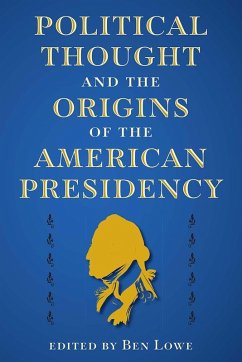 Cover Political Thought and the Origins of the American Presidency (eBook, ePUB)