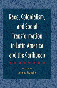 Race, Colonialism, and Social Transformation in Latin America and the Caribbean (eBook, ePUB)