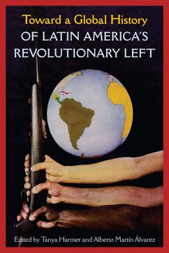 Cover Toward a Global History of Latin America's Revolutionary Left (eBook, ePUB)
