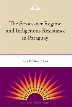 Cover The Stroessner Regime and Indigenous Resistance in Paraguay (eBook, PDF)