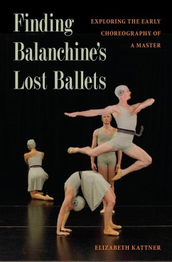 Finding Balanchine's Lost Ballets (eBook, PDF) - Kattner, Elizabeth