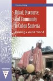 Ritual, Discourse, and Community in Cuban Santería (eBook, ePUB) Ritual, Discourse, and Community in Cuban Santería (eBook, ePUB)