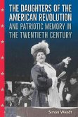 The Daughters of the American Revolution and Patriotic Memory in the Twentieth Century (eBook, PDF)