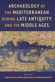 Archaeology of the Mediterranean during Late Antiquity and the Middle Ages (eBook, PDF)