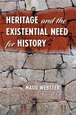 Heritage and the Existential Need for History (eBook, PDF)