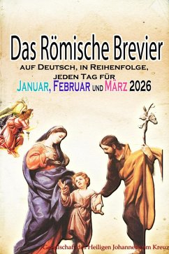 Cover Das Römische Brevier: auf Deutsch, in Reihenfolge, jeden Tag für Januar, Februar, März 2026 (eBook, ePUB)