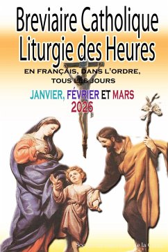 Cover Breviaire Catholique Liturgie des Heures: en français, dans l'ordre, tous les jours pour janvier, février et mars 2026 (eBook, ePUB)
