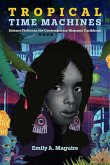 Tropical Time Machines (eBook, ePUB) Tropical Time Machines (eBook, ePUB)