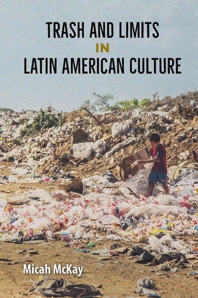 Trash and Limits in Latin American Culture (eBook, ePUB) Trash and Limits in Latin American Culture (eBook, ePUB)