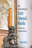 The Archaeology of Early Colonial Manila (eBook, ePUB)
