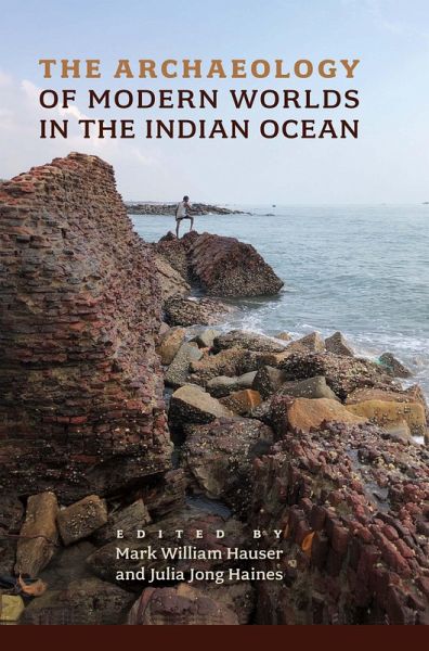 The Archaeology of Modern Worlds in the Indian Ocean (eBook, PDF) The Archaeology of Modern Worlds in the Indian Ocean (eBook, PDF)