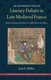 An Introduction to Literary Debate in Late Medieval France (eBook, ePUB)