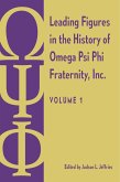 Leading Figures in the History of Omega Psi Phi Fraternity, Inc. (eBook, ePUB) Leading Figures in the History of Omega Psi Phi Fraternity, Inc. (eBook, ePUB)