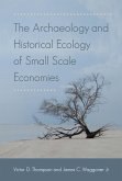 The Archaeology and Historical Ecology of Small Scale Economies (eBook, ePUB)
