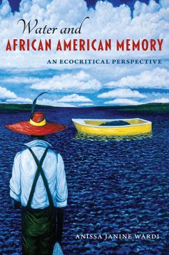 Water and African American Memory (eBook, ePUB) - Wardi, Anissa J.