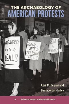 The Archaeology of American Protests (eBook, ePUB) - Beisaw, April M.; Jordan-Talley, Dania