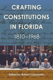 Crafting Constitutions in Florida, 1810-1968 (eBook, ePUB)