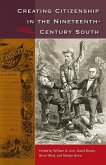 Creating Citizenship in the Nineteenth-Century South (eBook, ePUB) Creating Citizenship in the Nineteenth-Century South (eBook, ePUB)