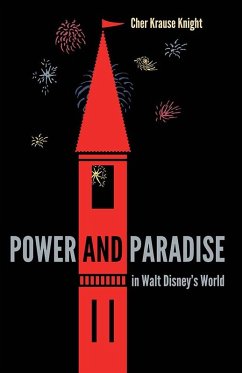 Power and Paradise in Walt Disney's World (eBook, ePUB) - Knight, Cher Krause