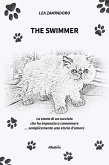 The swimmer. La storia di un cucciolo che ha imparato a camminare... semplicemente una storia d'amore (eBook, ePUB)