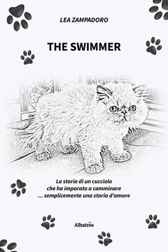 Cover The swimmer. La storia di un cucciolo che ha imparato a camminare... semplicemente una storia d'amore (eBook, ePUB)