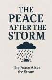 "The Peace After the Storm (eBook, ePUB) "The Peace After the Storm (eBook, ePUB)
