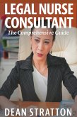 Legal Nurse Consultant - The Comprehensive Guide (eBook, ePUB)