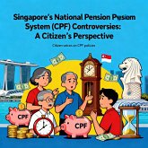 Singapore's National Pension System (CPF) Controversies: A Citizen's Perspective (eBook, ePUB)