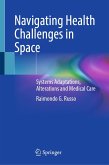 Navigating Health Challenges in Space (eBook, PDF) Navigating Health Challenges in Space (eBook, PDF)