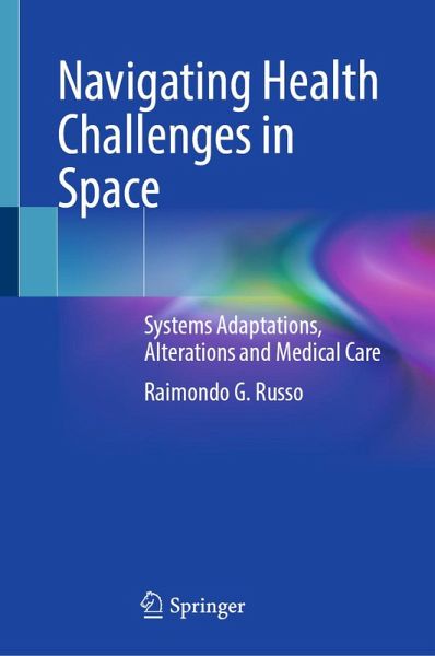 Navigating Health Challenges in Space (eBook, PDF) Navigating Health Challenges in Space (eBook, PDF)