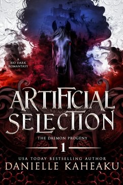 Artificial Selection (Daemon Progeny, #1) (eBook, ePUB) - Kaheaku, Danielle Artificial Selection (Daemon Progeny, #1) (eBook, ePUB) - Kaheaku, Danielle