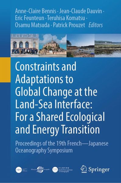 Constraints and Adaptations to Global Change at the Land-Sea Interface: For a Shared Ecological and Energy Transition (eBook, PDF) Constraints and Adaptations to Global Change at the Land-Sea Interface: For a Shared Ecological and Energy Transition (eBook, PDF)