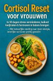 Cortisol Reset voor vrouwen: in 30 dagen stress verminderen, buikvet kwijtraken & hormonen in balans brengen - (eBook, ePUB)