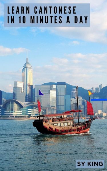 Learn Cantonese In 10 Minutes a Day (eBook, ePUB) Learn Cantonese In 10 Minutes a Day (eBook, ePUB)