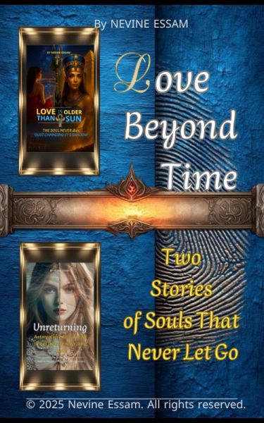 LOVE BEYOND TIME: Two Stories of Souls That Never Let Go (eBook, ePUB) LOVE BEYOND TIME: Two Stories of Souls That Never Let Go (eBook, ePUB)
