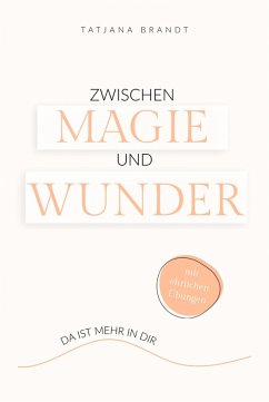 Zwischen Magie und Wunder (eBook, ePUB) - Brandt, Tatjana