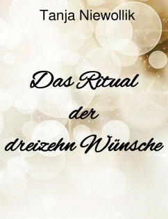Das Ritual der dreizehn Wünsche (eBook, ePUB) - Niewollik, Tanja