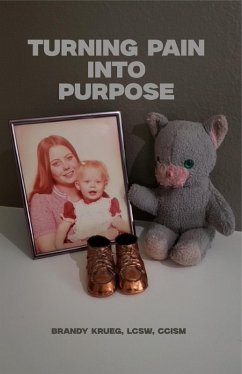 Turning Pain Into Purpose (eBook, ePUB) - Krueg, Brandy