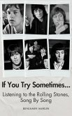 If You Try Sometimes... Listening to the Rolling Stones, Song by Song (eBook, ePUB)