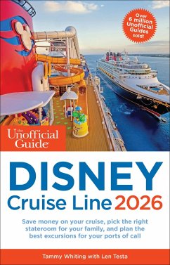 The Unofficial Guide to Disney Cruise Line 2026 (eBook, ePUB) - Whiting, Tammy; Testa, Len